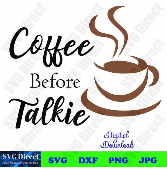 Free Free 182 Coffee Before Talkie Svg SVG PNG EPS DXF File