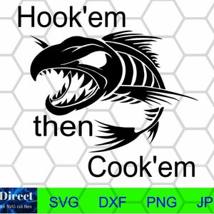 Boney Fish - Hook&#39;em then Cook&#39;em  ** Fishing, Catfish, Lake, Bass, Trout, Svg, Png, Dxf, Jpg, Digital Cut File