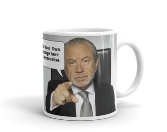 Alan Sugar Personalised With Your Message Mug