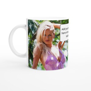 May include: White ceramic mug with a photo of a woman in a purple top and a speech bubble that says "Add your text here in the bubble".