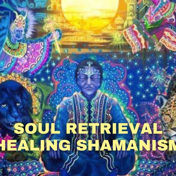 Soul Retrieval Healing Shamanism