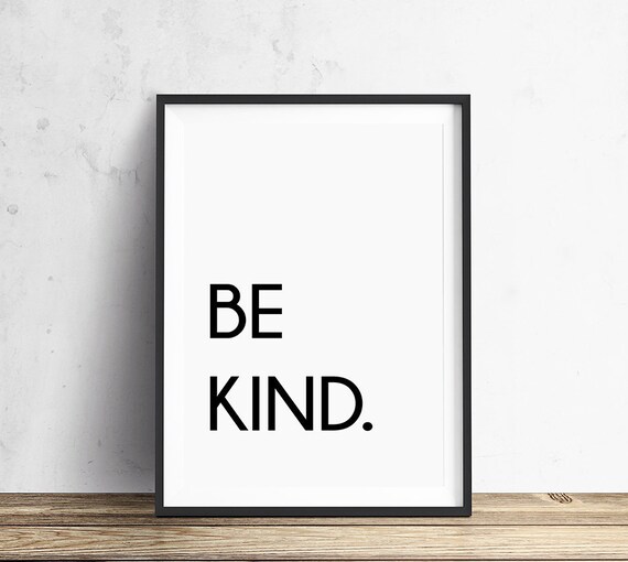 Be Kind Print Be Kind Poster Be Kind Wall Art Be Kind Wall Etsy