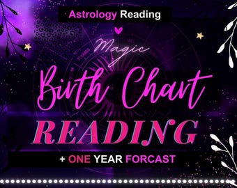 In Depth Birth Chart Astrology Reading | Natal Chart Reading | Full Personalized Birth Chart Astrology + 1 Year Love Astrology Forecast