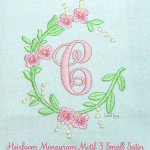 1706 "Heirloom Monogram Motif3 Small Satin" Carol Guy exlusive digital embroidery file.