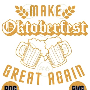Pode incluir: Um design gráfico dourado com o texto "Make Oktoberfest Great Again" e duas canecas de cerveja brindando. O design inclui as palavras "PNG" e "SVG" em círculos.