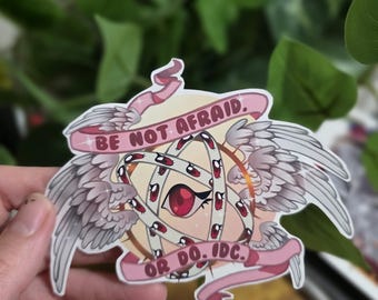 Be not Afraid, or do IDC” Sassy Seraphim Vinyl Sticker