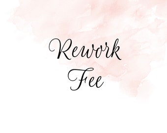 Reworking  fee- DOES NOT SHIP