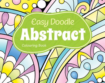 Easy Doodle Abstract Printable Colouring Book - 30 Simple Hand Drawn Designs For Adults, Beginners & Children - Digital PDF Download