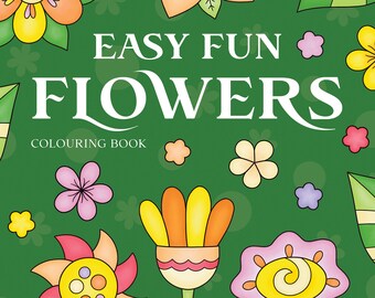 Easy Fun Flowers PRINTABLE Colouring Book for All Ages - 30 Simple Floral Pages for Children, Beginners, Kids, Adults - Digital PDF Download