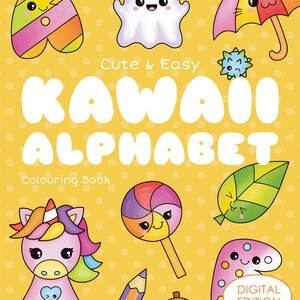 Cute and Easy Kawaii Alphabet Colouring Book PRINTABLE PDF Download - 26 Adorable Fun A-Z Colouring Pages Adults, Kids, Beginners & All Ages