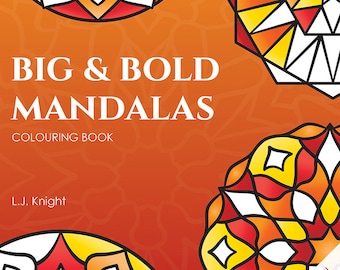 Big & Bold Mandalas Printable Colouring Book - 50 Easy Abstract Designs With Thick Lines and Large Spaces For Adults, Beginners and Children