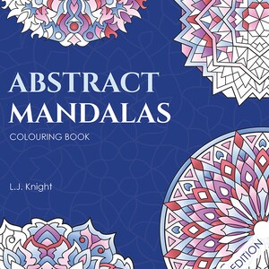 May include: A coloring book cover with the title "Abstract Mandalas Coloring Book" and the author's name "L.J. Knight". The cover features four colorful mandalas with intricate designs in shades of pink, blue, and red against a dark blue background.