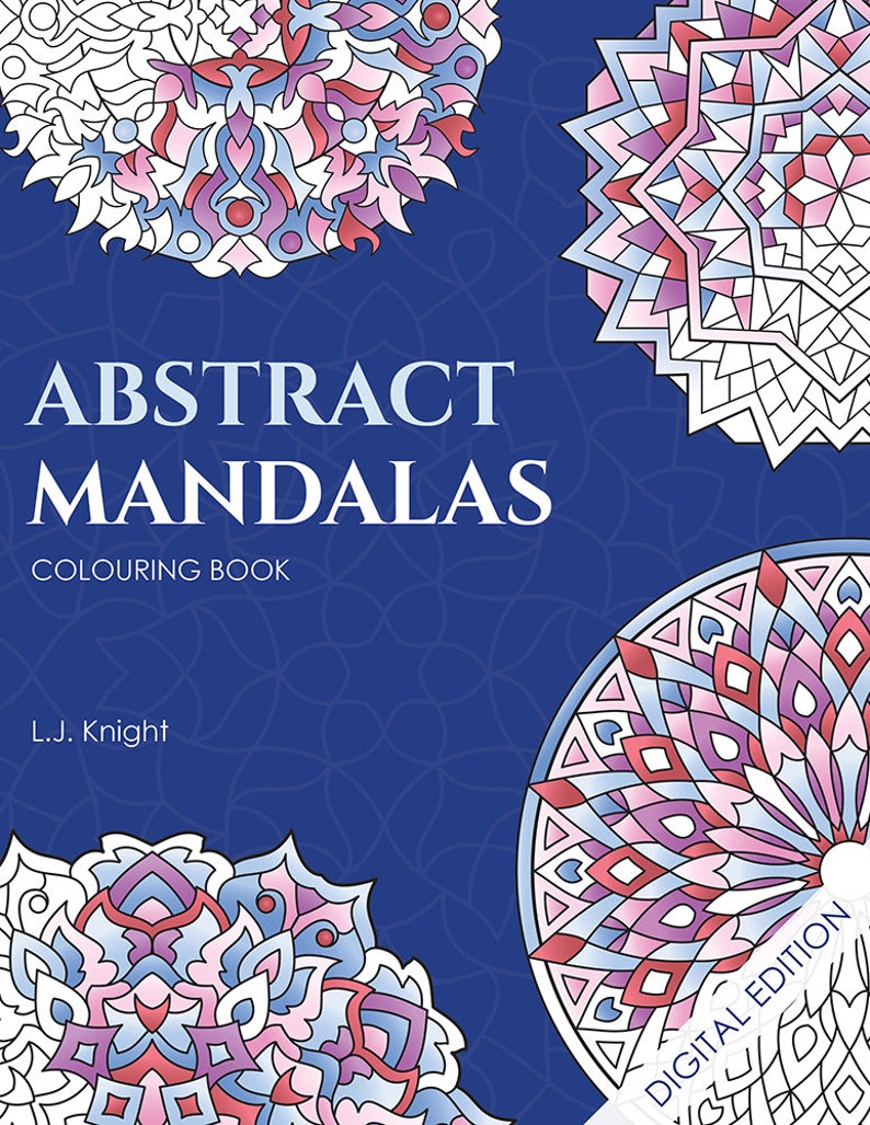 May include: A coloring book cover with the title "Abstract Mandalas Coloring Book" and the author's name "L.J. Knight". The cover features four colorful mandalas with intricate designs in shades of pink, blue, and red against a dark blue background.