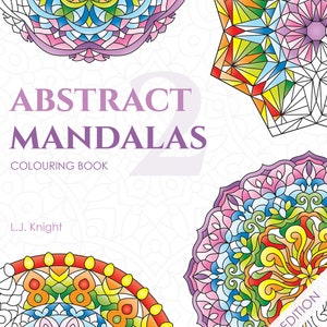 Abstract Mandalas 2 Colouring Book for Adults - Printable Digital PDF Download With 50 Geometric Mandala Designs
