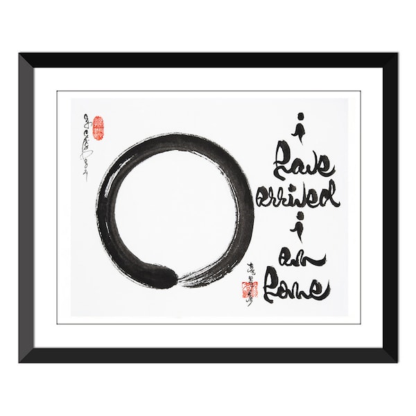 I have arrived I am home - with Enso- Thich Nhat Hanh 13x17"