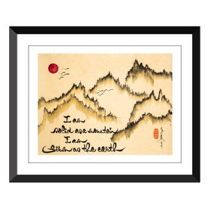 I am solid as a mountain, I am firm as the earth - Thich Nhat Hanh 14x18&quot;