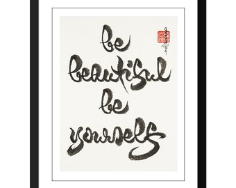 be beautiful be yourself- Thich Nhat Hanh- 10x13"