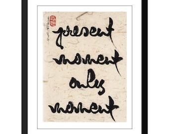 present moment only moment- Thich Nhat Hanh- 9x12" - Mulberry Paper