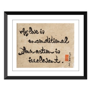 My love is unconditional. Your action is irrelevant ~ Osho - 8.5x11&quot;
