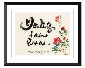 Darling i am here- with drawing- Thich Nhat Hanh- 8x10 inch