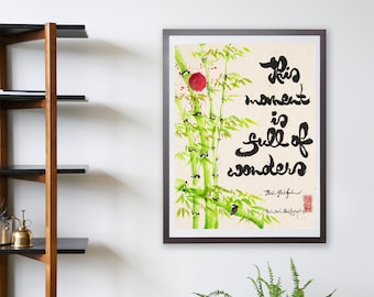 This moment is full of wonders -Thich Nhat Hanh-with bamboo drawing-many sizes
