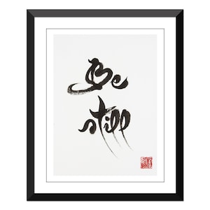 Be still- Thich Nhat Hanh quote- Many Sizes