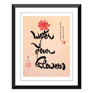 Water your flowers- Thich Nhat Hanh 14x18