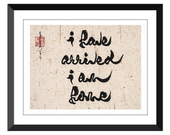 i have arrived i am home- Thich Nhat Hanh - 9x12"