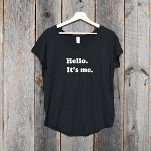 Hello. It&#39;s me.  (Women&#39;s T-shirt)