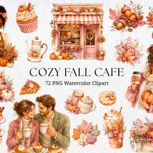 May include: A collection of watercolor clipart titled COZY FALL CAFE 72 PNG Watercolor Clipart, featuring illustrations of people, a cafe storefront, pumpkins, autumn leaves, floral arrangements, cupcakes, coffee mugs, and pastries.