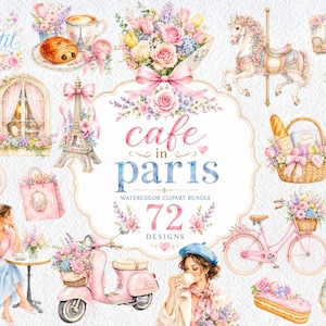 May include: A watercolour clipart bundle titled Cafe in Paris featuring 72 designs including a pink scooter, a bicycle with a flower basket, a carousel horse, a puppy, a person at a cafe table, the Eiffel Tower, pastries, and floral arrangements.