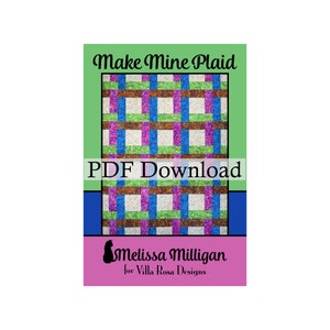 Make Mine Plaid Quilt Pattern by Melissa Milligan for Villa Rosa Designs (PDF Downloadable Version)