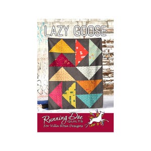Lazy Goose Quilt Pattern by Running Doe Quilts. Fat Quarter friendly. Beginner friendly. All skill levels