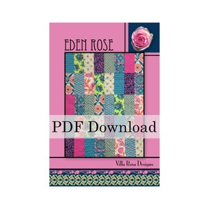 Puede incluir: Gráfico rosa y blanco con el texto "EDEN ROSE" y "PDF Download". La imagen presenta un diseño de edredón con estampados florales en varios colores. Una rosa rosa está en la esquina superior derecha. Las palabras "Villa Rosa Designs" están en la parte inferior.