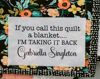 If you call this quilt a blanket, I'm taking it back - Funny, Modern quilt labels personalized with your name in cotton or polyester