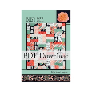May include: A PDF download for a quilting pattern called "Busy Bee" featuring a colorful quilt design with a pink rose in the upper right corner. The quilt design features a variety of colors, including red, pink, green, and black. The text "Villa Rosa Designs" is at the bottom of the image.