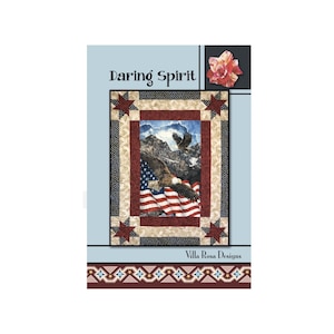 May include: Quilt pattern featuring a bald eagle flying over a mountain range with an American flag in the foreground. The pattern is titled "Daring Spirit" and is by Villa Rosa Designs.