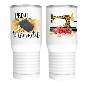 Pedal to the metal/funny sewing/Sewing Mug/quilt/sewing gift/gift for mom/mother&#39;s day gift/sewing gift/sewing scissors/sewing/quilting gift