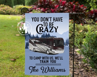 Motorhome Flag/Class A/garden flag/camper/camping/camper decor/campsite flag/You don't have to be crazy to camp with us/motor coach/coach