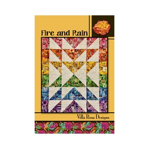 May include: A quilt pattern design titled "Fire and Rain" by Villa Rosa Designs. The quilt pattern features a rainbow of colors in a geometric design.
