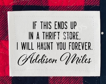 Funny Quilt Label “If This Ends Up in a Thrift Store I Will Haunt You Forever” Personalized Quilt Label, Sarcastic Quilt Tag