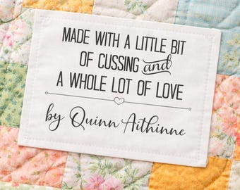 Funny Quilt Label – Made With a Little Cussing & A Whole Lot of Love – Personalized Quilt Label – Custom Maker Name Quilt Tag