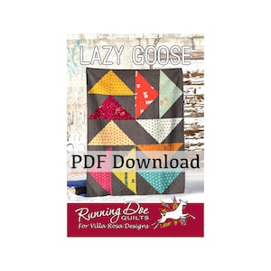 Lazy Goose Quilt Pattern by Running Doe Quilts. PDF Downloadable Version. Fat Quarter friendly. Beginner friendly. All skill levels