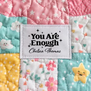 Personalized You Are Enough Quilt Label, Custom Inspirational Quilt Tag, Encouragement Quilt Label, Sew On Cotton or Polyester Quilt Label