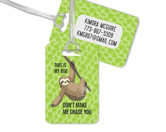 This is my bag, don't make me chase you/Sloth Luggage Tag/Sloth/Cute Sloth/Funny Luggage Tag/Cute Luggage Tag/Bag Tag/Backpack Tag/Sloths