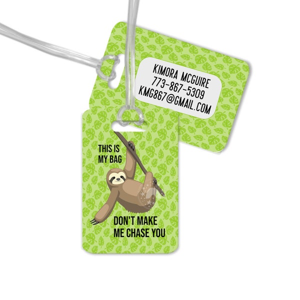 This is my bag, don't make me chase you/Sloth Luggage Tag/Sloth/Cute Sloth/Funny Luggage Tag/Cute Luggage Tag/Bag Tag/Backpack Tag/Sloths