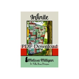 May include: A PDF download for a quilt pattern called "Infinite" by Melissa Milligan for Villa Rosa Designs. The pattern features a colorful quilt hanging from a tree branch.