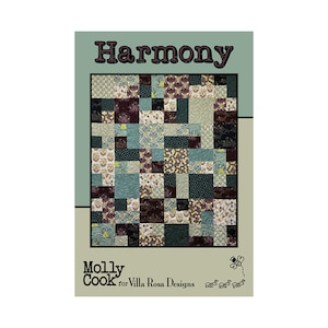 May include: A quilt pattern called "Harmony" by Molly Cook for Villa Rosa Designs. The pattern features a patchwork design with a variety of colors and patterns, including teal, burgundy, cream, and yellow.