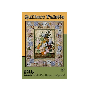 May include: Quilters Palette quilt pattern featuring a floral arrangement in a vase with a beige background. The pattern is by Molly Cook for Villa Rosa Designs.