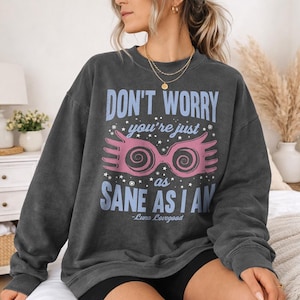 Luna Lovegood Quote T-Shirt & Sweatshirt: Officially Licensed Comfort Colors Apparel